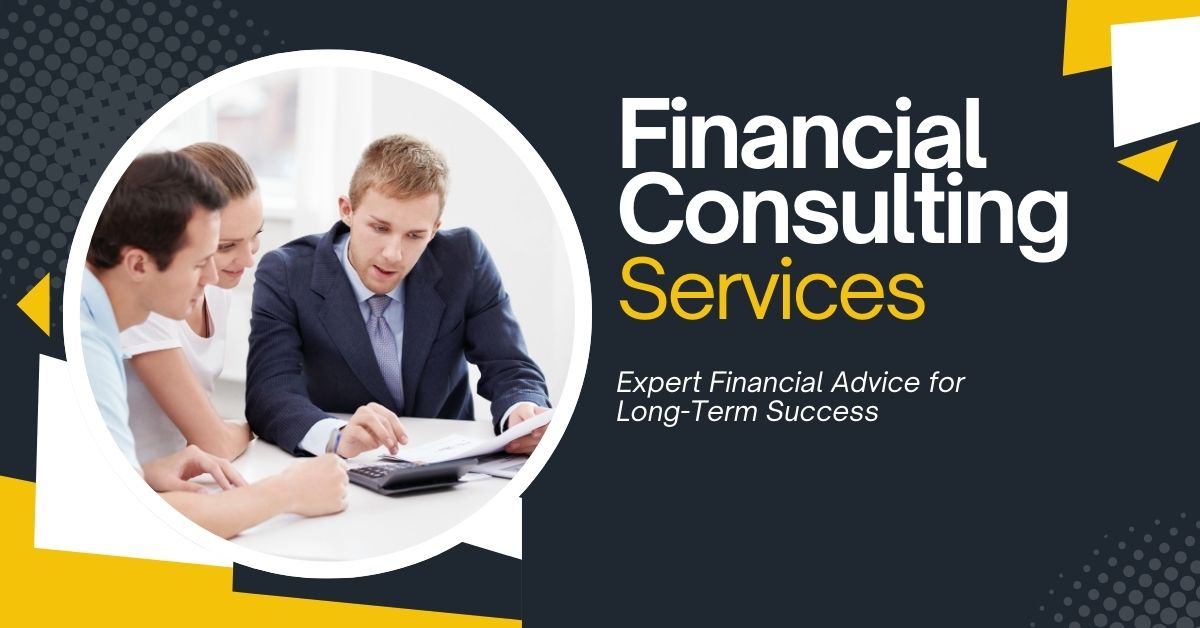 Key Financial Consulting Services Every Business Needs